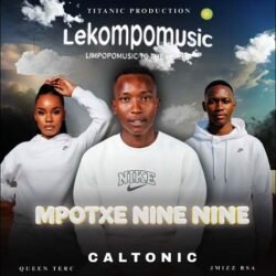 Mpotxe Nine Nine - Caltonic Phb & Queen Terc Ft Jmizz Rsa@lekompomusic.com