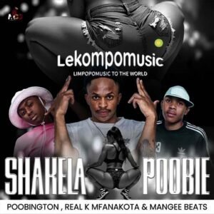 Shakela Poobie - Poobington Ft Real K Mfanakota & Mangee Beats@lekompomusic.com