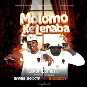 Molomo Ke Lenaba - Barbie kamo feat Biodizzy & Lexxyphonik Beats@lekompomusic.com