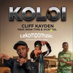 Koloi - Cliff Kayden Feat Mow Type & Vicksoul@lekompomusic.com