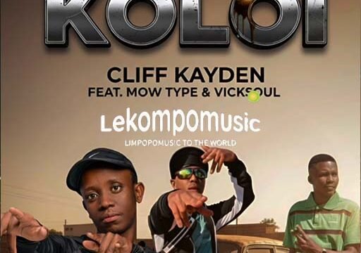 Koloi - Cliff Kayden Feat Mow Type & Vicksoul@lekompomusic.com
