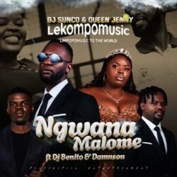 Ngwana Malome - Dj Sunco & Queen Jenny feat Damnson & Dj Benito@lekompomusic.com
