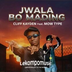 Jwala Bo Mading - Cliff Kayden Feat Mow Type@lekompomusic.com