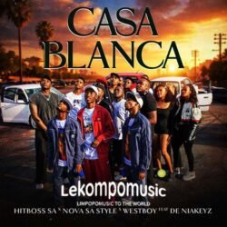 Casablanca - Hitboss SA, Nova sa Style & Westboy Feat De Niakeyz@lekompomusic.com