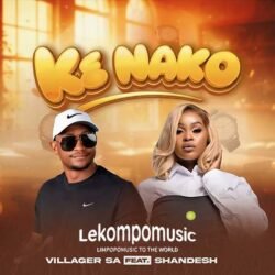 Ke Nako - Villager SA Ft Shandesh@lekompomusic.com