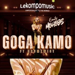 Goga Kamo - Emily Mohobs Ft Drum Twist@lekompomusic.com
