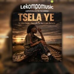 Tsela Ye - Zoli White Smoke & SmeezyOn The Beat feat Jento Mochacho@lekompomusic.com