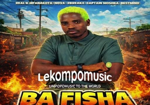 Ba Fisha - Tsaka RSA Ft Real k mfanakota ,Nova,2break4,captain moshka & bestmind@lekompomusic.com