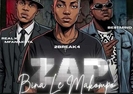 ZAP(Bina le Makompo) - 2break4,Real mfanakota,Bestmind Ft percy 5,King maleey & popla rsa@lekompomusic.com