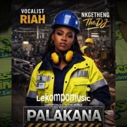 Palakana - Vocalist Riah and Nkgetheng The DJ@lekompomusic.com