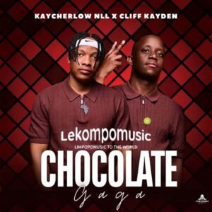 Chocolate Gaga - Kaycherlow NLL & Cliff Kayden@lekompomusic.com