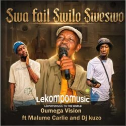 Swa fail swilo sweswo - Dr Oumega ft Malume Carlie and Dj kuzo
