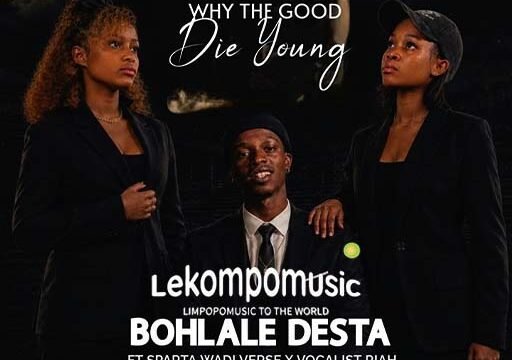 Why the good die young - AbutiVee & Bohlale Desta Ft Sparta Wadi Verse & Vocalist Riah@lekompomusic.com