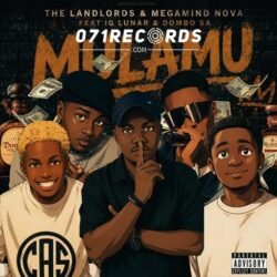 Mulamu - The Landlords, Megamind Nova Ft IG Lunar & Dombo SA@lekompomusic.com