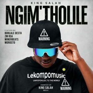 Ngim'tholile - King Salah feat Bohlale Desta,ZM RSA,Morosto & Minerbeats@lekompomusic.com