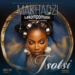 Tsotsi - Makhadzi & Ba Bethe Gashoazen