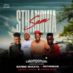 Sthandwa Sam - Barbie Shxxta feat General Sickzo,Mothimbane de Boss & King Kay