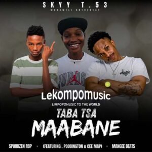 Taba Tsa Maabane - Skyy T.53 feat Poobington & Ceemap