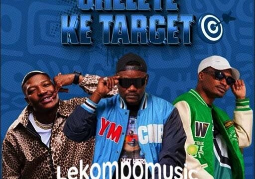 Chelete ke target - Clement Maosa & Ba Bethe Gashoazen & DIL Brill
