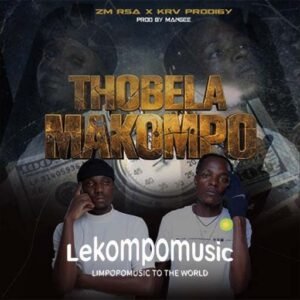Thobela Makompo - ZM Rsa feat KRV prodigy & ManGee Beats
